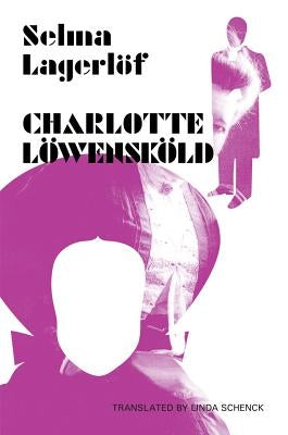 Charlotte Löwensköld by Lagerlöf, Selma