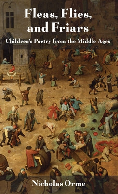 Fleas, Flies, and Friars by Orme, Nicholas