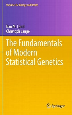 The Fundamentals of Modern Statistical Genetics by Laird, Nan M.