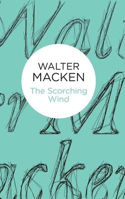 The Scorching Wind by Macken, Walter