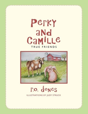 Perky and Camille: True Friends by Jones, R. O.