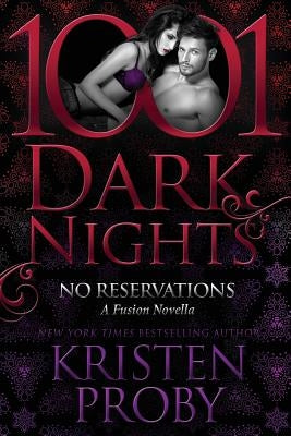 No Reservations: A Fusion Novella by Proby, Kristen