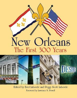New Orleans: The First 300 Years by Laborde, Errol
