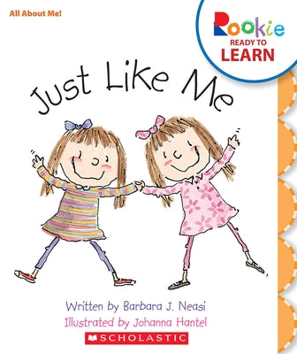 Just Like Me (Rookie Ready to Learn - All about Me!) by Neasi, Barbara J.