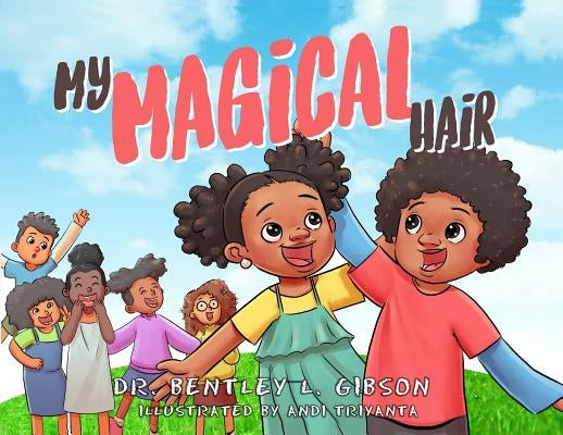 My Magical Hair by Gibson, Bentley