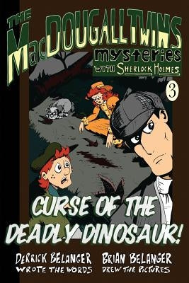 Curse of the Deadly Dinosaur by Belanger, Brian