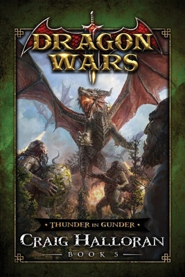 Thunder in Gunder: Dragon Wars - Book 5 by Halloran, Craig