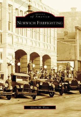 Norwich Firefighting by Watts, Glenn M.