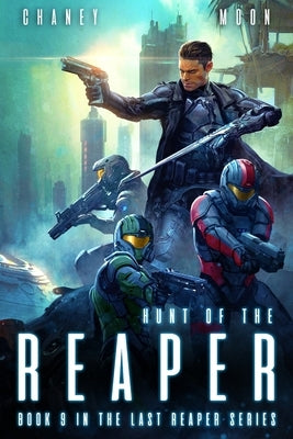 Hunt of the Reaper: A military Scifi Epic by Moon, Scott