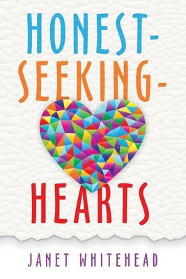 Honest - Seeking - Hearts by Whitehead, Janet