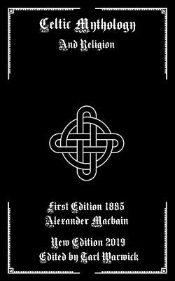 Celtic Mythology: And Religion by Warwick, Tarl