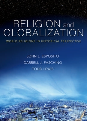 Religion and Globalization: World Religions in Historical Perspective by Esposito, John L.