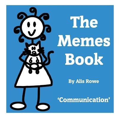 The Memes Book: Communication: by the girl with the curly hair by Rowe, Alis