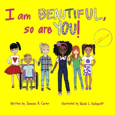 I am BEAUTIFUL, so are YOU! by Updegraff, Nicole L.