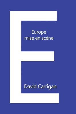 Europe: mise-en-scene by Carrigan, David
