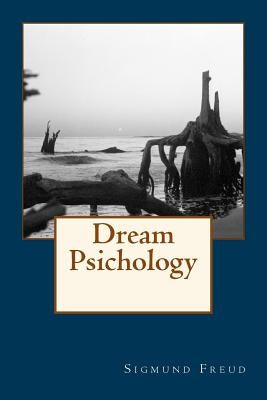 Dream Psichology by Freud, Sigmund