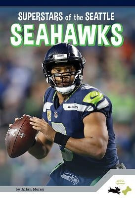 Superstars of the Seattle Seahawks by Morey, Allan