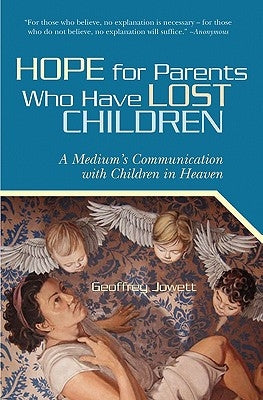Hope for Parents Who Have Lost Children: A Medium's Communication with Children in Heaven by Oreo, Gregg