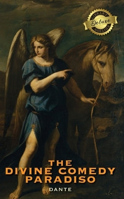 The Divine Comedy: Paradiso (Deluxe Library Edition) by Alighieri, Dante