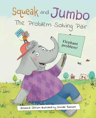 Squeak and Jumbo: The Problem Solving Pair by Shrum, Jessica