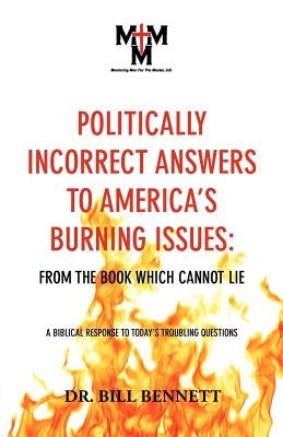 Politically Incorrect Answers to America's Burning Issues by Bennett, Bill