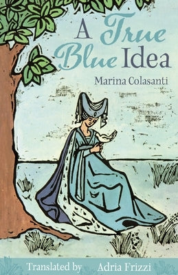 A True Blue Idea by Frizzi, Adria