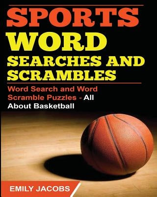 Sports Word Searches and Scrambles - Basketball by Jacobs, Emily