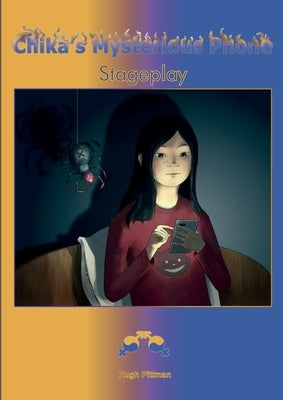 Chika's Mysterious Phone Stageplay by Pittman, Hugh Clark