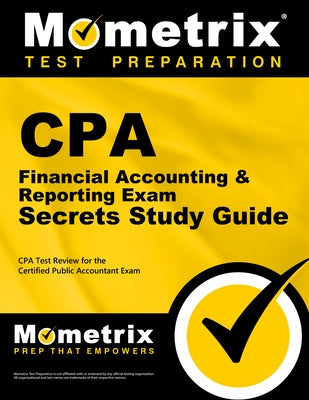 CPA Financial Accounting & Reporting Exam Secrets Study Guide: CPA Test Review for the Certified Public Accountant Exam by CPA Exam Secrets Test Prep