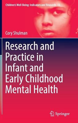 Research and Practice in Infant and Early Childhood Mental Health by Shulman, Cory