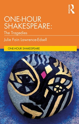 One-Hour Shakespeare: The Tragedies by Lawrence-Edsell, Julie Fain
