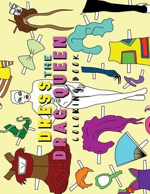 Dress The Drag Queen Coloring Book by Hammond, Monica