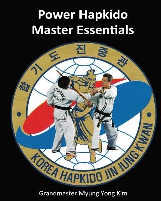 Power Hapkido - Master Essentials by Kim, Jung