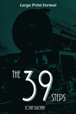 The 39 Steps: Large Print Edition by Buchan, John