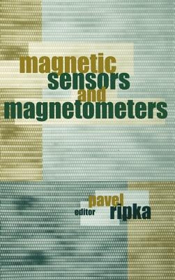 Magnetic Sensors and Magnetometers by Ripka, Pavel