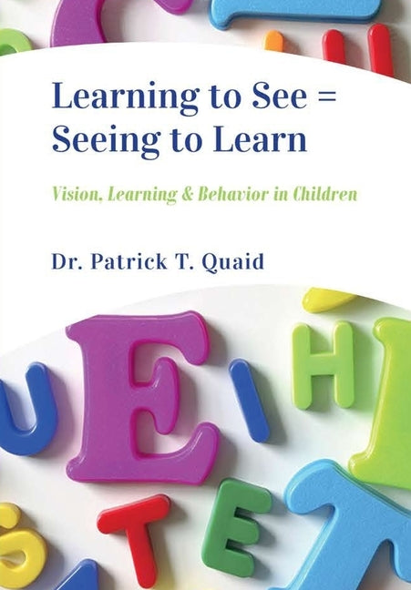 Learning to See = Seeing to Learn by Quaid, Patrick