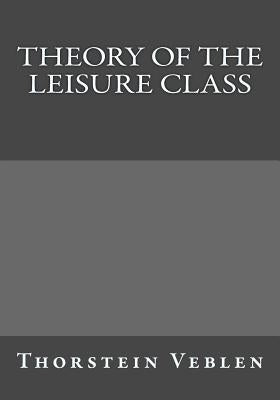 Theory of the Leisure Class by Gouveia, Andrea