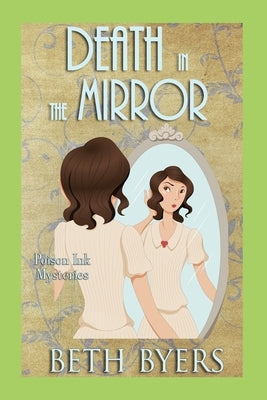 Death in the Mirror: A 1930s Murder Mystery by Byers, Beth