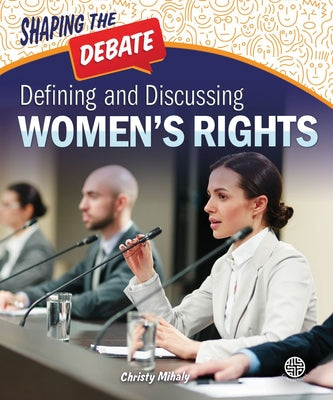 Defining and Discussing Women's Rights by Mihaly, Christy
