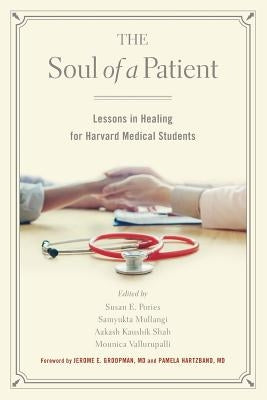 The Soul of a Patient: Lessons in Healing for Harvard Medical Students by Pories, Susan E.