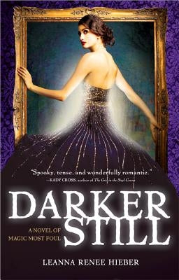 Darker Still: A Novel of Magic Most Foul by Hieber, Leanna Renee