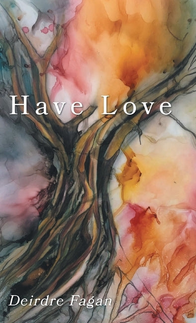 Have Love by Fagan, Deirdre