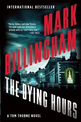 The Dying Hours: A Tom Thorne Novel by Billingham, Mark