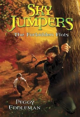 Sky Jumpers Book 2: The Forbidden Flats by Eddleman, Peggy