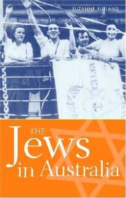 The Jews in Australia by Rutland, Suzanne D.