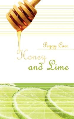 Honey and Lime by Carr, Peggy