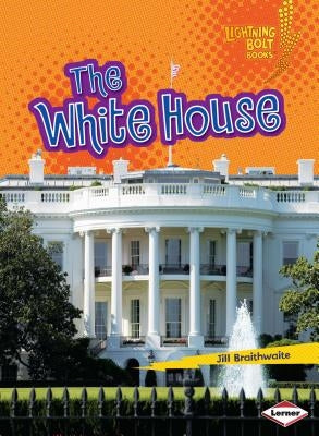 The White House by Braithwaite, Jill