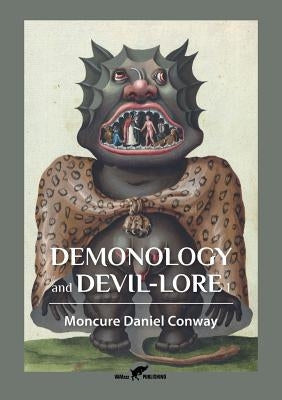 Demonology and Devil-Lore 1 by Conway, Moncure Daniel