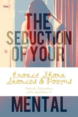 The Seduction Of Your Mental by Lacarbiere III, John