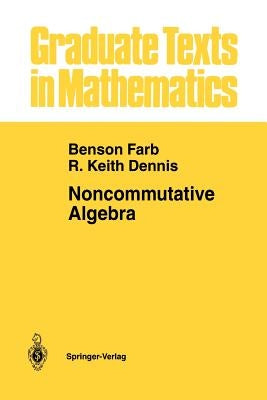 Noncommutative Algebra by Farb, Benson